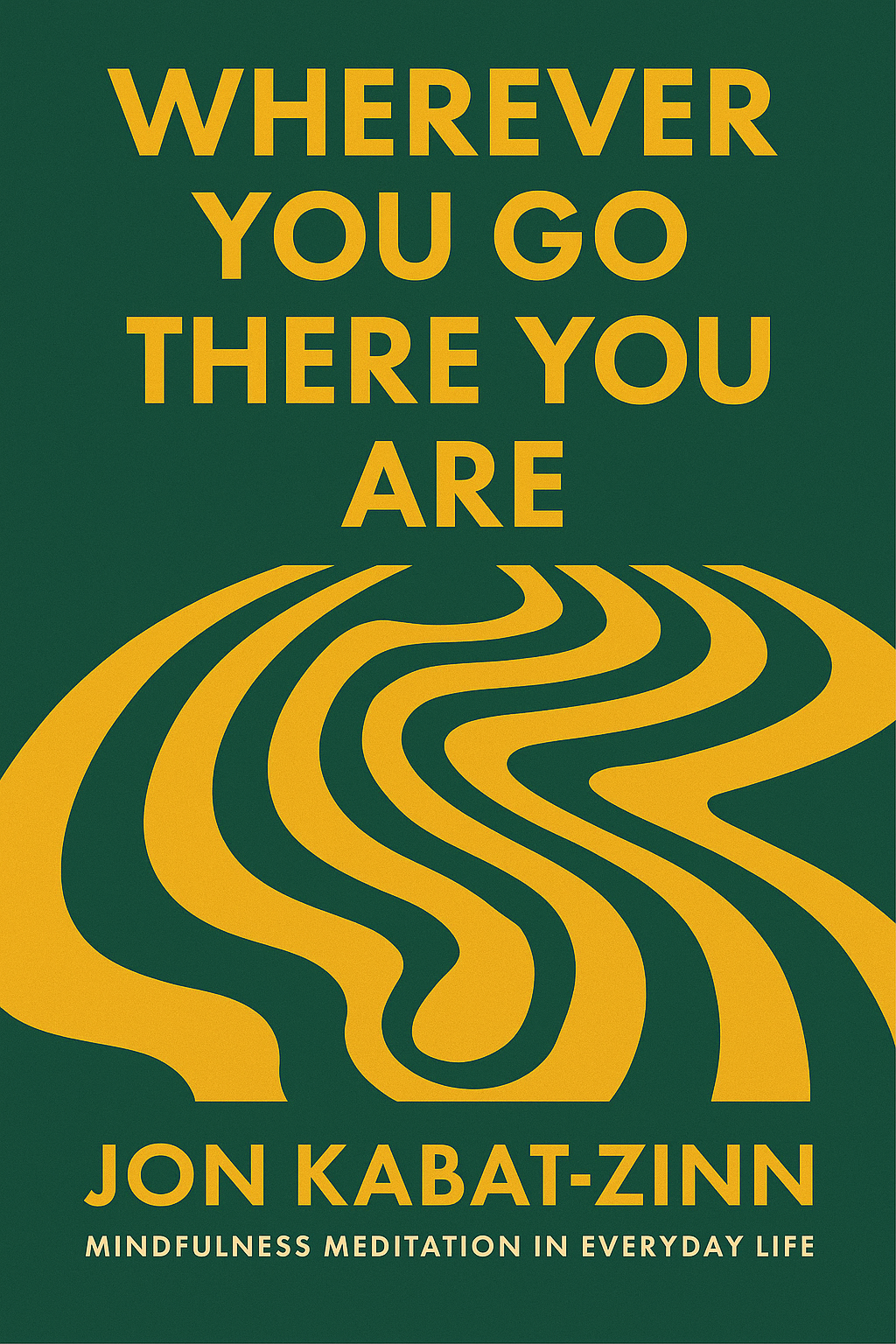 Wherever You Go, There You Are